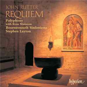 John Rutter - Polyphony, Bournemouth Sinfonietta, Stephen Layton - Requiem FLAC