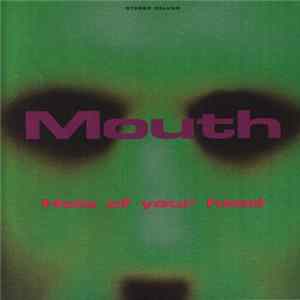 Mouth - Hole Of Your Head FLAC
