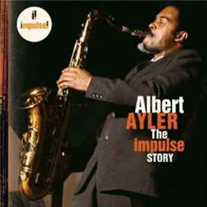 Albert Ayler - The Impulse Story FLAC