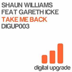 Shaun Williams Feat Gareth Icke - Take Me Back FLAC