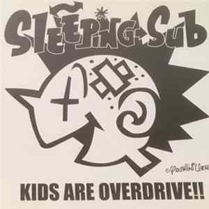 Sleeping Sub - Kids Are Overdrive!! FLAC