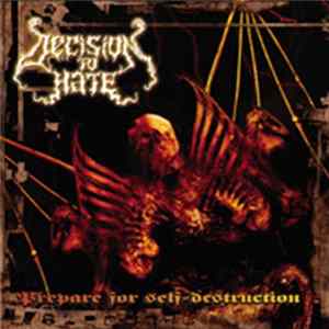 Decision To Hate - Prepare For Self-Destruction FLAC