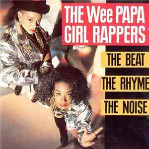 Wee Papa Girl Rappers - The Beat, The Rhyme, The Noise FLAC