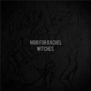 Noir For Rachel - Witches FLAC