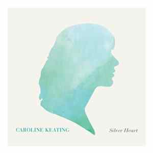 Caroline Keating - Silver Heart FLAC
