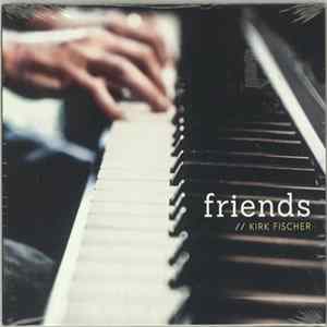 Kirk Fischer - Friends FLAC