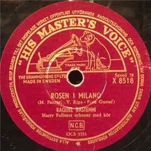 Raquel Rastenni, Harry Felberts Orkester Med Kör - Rosen I Milano / Jag Frågar, Men Vill Ej Ha Svar FLAC