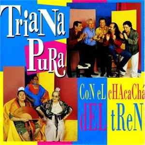 Triana Pura - Con El Chacachá Del Tren FLAC