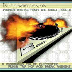 DJ Hardware - Phunky Breaks From The Vault Vol. II FLAC