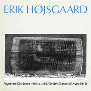 Erik Højsgaard - Fragmenter / C'est La Mer Mêlée Au Soleil / Cendrée / Sonata In C Major Op. 18 FLAC