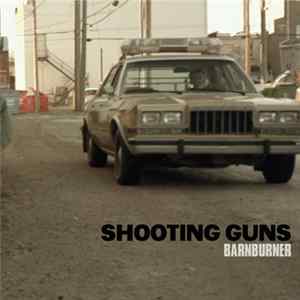 Shooting Guns - Barnburner FLAC