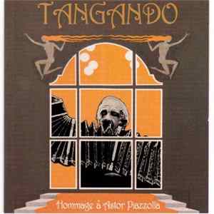 Various - Tangando - Hommage À Astor Piazzolla FLAC