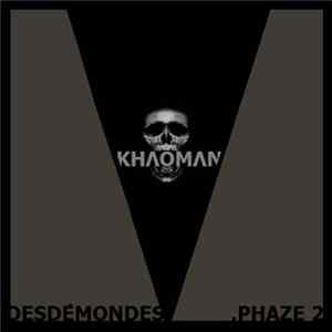Khaoman - DESDÉMONDES​.​(​PHAZE 02) FLAC