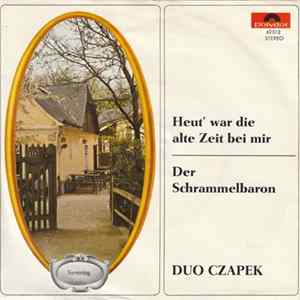 Duo Czapek, Richard Czapek - Heut' War Die Alte Zeit Bei Mir FLAC