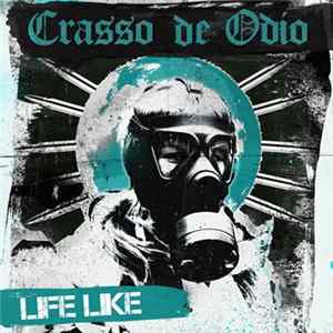 Crasso De Odio - Life Like FLAC