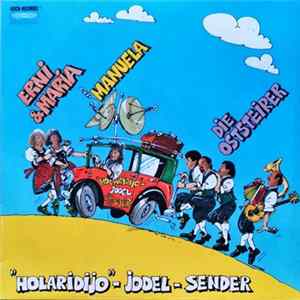 Die Oststeirer Mit Erni & Maria Und Manuela - "Holaridijö"-Jodel-Sender FLAC