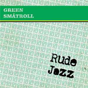 Green Småtroll - Rude Jazz FLAC