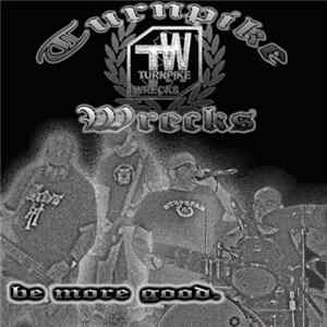 Turnpike Wrecks - Be More Good FLAC