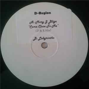 D-Region Feat. Mary J. Blige - Come Close To Me / Labyrinths FLAC