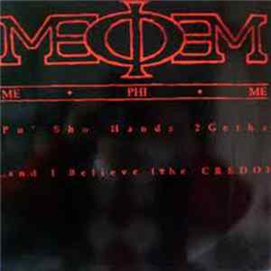 Me Phi Me - Pu' Sho Hands 2 Getha / ... And I Believe (The Credo) FLAC