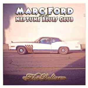 Marc Ford & The Neptune Blues Club - The Vulture FLAC