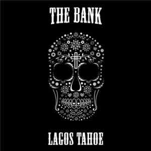 The Bank - Lagos Tahoe FLAC