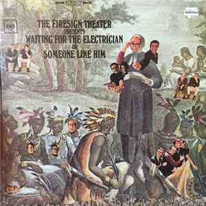 The Firesign Theater - Waiting For The Electrician Or Someone Like Him FLAC
