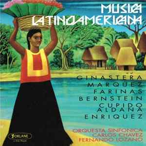 Ginastera, Marquez, Farinas, Bernstein, Cupido, Aldana, Enriquez, Orquesta Sinfónica Carlos Chávez, Fernando Lozano - Musica LatinoAmericana FLAC