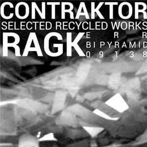 Contraktor x Ragk - Selected Recycled Works / Err Bipyramid 09138 FLAC