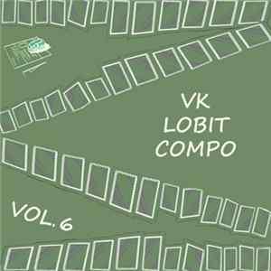 Various - Vk_lobit Compo Vol. 6 FLAC
