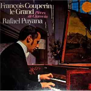 François Couperin Le Grand, Rafael Puyana - Pièces De Clavecin FLAC