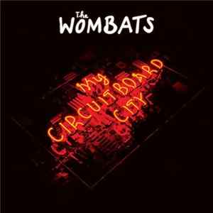 The Wombats - My Circuitboard City FLAC