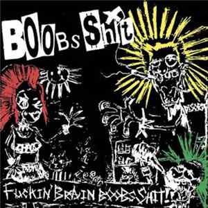 Boobs $hit - Fuckin' Brain Boobs $hit! FLAC