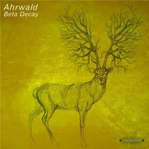Ahrwald - Beta Decay FLAC