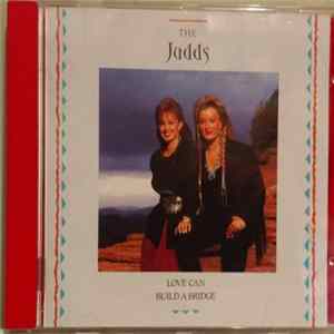 The Judds - Love Can Build A Bridge FLAC