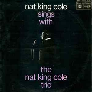 The Nat King Cole Trio - Nat King Cole Sings With The Nat King Cole Trio FLAC