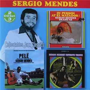 Sérgio Mendes - In Person At El Matador! / Pele / Sergio Mendes' Favorite Things FLAC