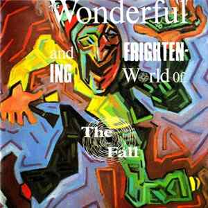 The Fall - The Wonderful And Frightening World Of... The Fall FLAC