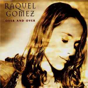 Raquel Gomez - Over And Over FLAC