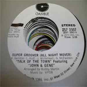 "Talk Of The Town" Featuring "John & Gene" - Super Groover (All Night Mover) FLAC