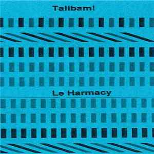 Talibam! / Le Harmacy - Talibam! / Le Harmacy Split FLAC