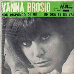 Vanna Brosio - Non Rispondo Di Me / Ed Ora Te Ne Vai FLAC