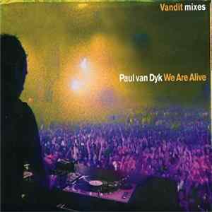 Paul van Dyk - We Are Alive (Vandit Mixes) FLAC