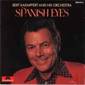 Bert Kaempfert And His Orchestra - Spanish Eyes FLAC