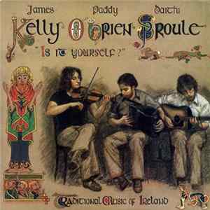 James Kelly , Paddy O'Brien And Daithi Sproule - Is It Yourself FLAC