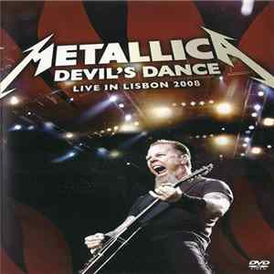 Metallica - Devil's Dance - Live In Lisbon 2008 FLAC