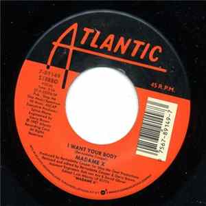 Madame X - I Want Your Body / Marry Me FLAC