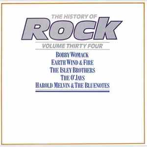 Bobby Womack / Earth Wind & Fire / The Isley Brothers / The O'Jays / Harold Melvin & The Bluenotes - The History Of Rock (Volume Thirty Four) FLAC