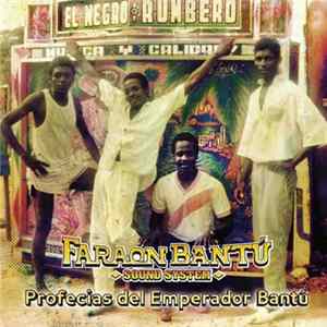 Faraon Bantu Soundsystem - Profecias Del Emperador Bantú FLAC