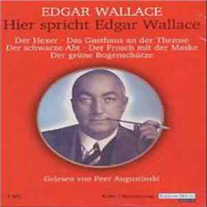 Edgar Wallace Gelesen Von Peer Augustinski - Hier Spricht Edgar Wallace FLAC